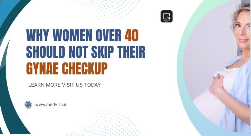 Why Women Over 40 Shouldn’t Skip Their Gynae Checkup